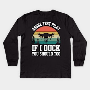 Vintage Drone Test Pilot - If I Duck You Should Too Kids Long Sleeve T-Shirt